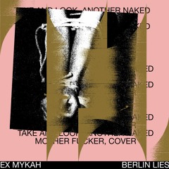 Ex Mykah - Berlin