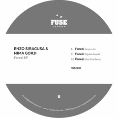 Enzo Siragusa & Nima Gorji - Foreal (Seb Zito Rmx) (FUSE031)