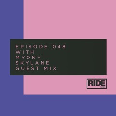 Ride Radio 048 With Myon + Skylane Guest Mix