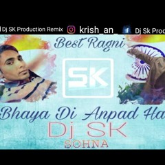 Bhaya Di Anpad Hali Feat SK Production Remix