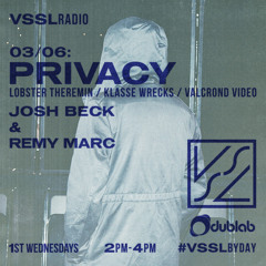 Privacy - VSSL Radio on Dublab(03.06.18)
