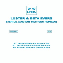 LINDA003 - Ancient Methods remixes Luster ft. Beta Evers - Eternal.