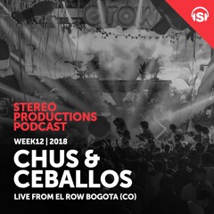 WEEK12 18 Chus & Ceballos Live From El Row Bogota (CO)