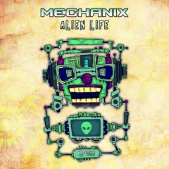Mechanix - Alien Life (Spiral Trax) OUT NOW!
