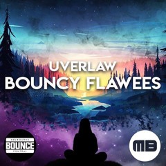 Uverlaw - Bouncy Flawess  (MBC & MusicBlast Release)