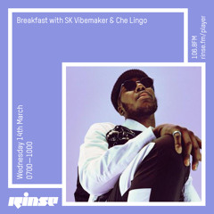 Breakfast with SK Vibemaker & Che Lingo - 14th March 2018