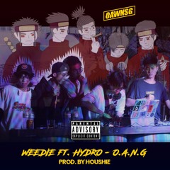 "OANG" - Weedie ft. Hy Dro [Prod. by Houshie]