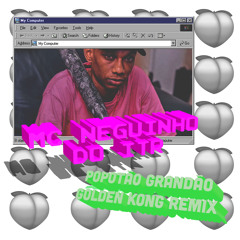 MC Neguinho Do ITR - Popotão Grandão (Golden Kong Remix) [FREE DOWNLOAD]