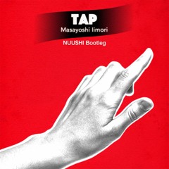 Masayoshi Iimori - TAP(NUU$HI Bootleg)