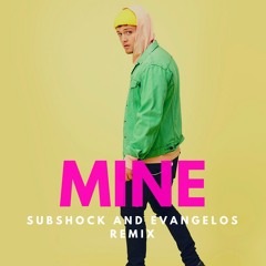 Bazzi - Mine (Subshock and Evangelos Remix) (FREE DOWNLOAD)