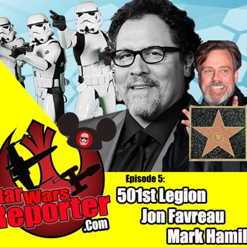 Star Wars Reporter Podcast Ep 5 501st Legion Jon Favreau Mark Hamill By Star Wars Reporter