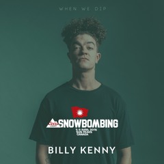 Billy Kenny - Snowbombing Canada 2018 x When We Dip