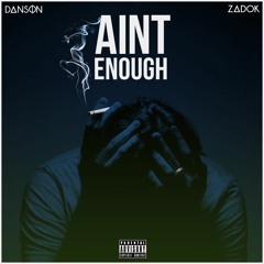 Aint Enough (prod. Zadok)