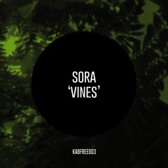 SORA - Vines [KABFREE003]