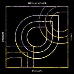 Thomas Mengel - Pelagos [OUT NOW]