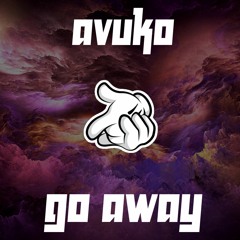 AVUKO - Go Away Feat. Lokka