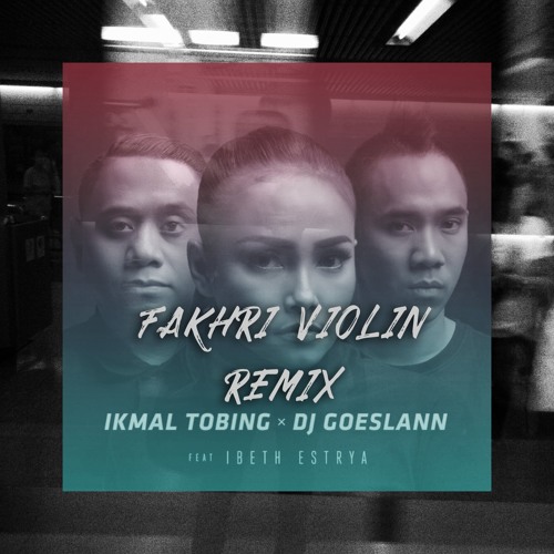 Feel So Right - Ikmal Tobing x DJ Goeslann (Fakhri Violin Remix)
