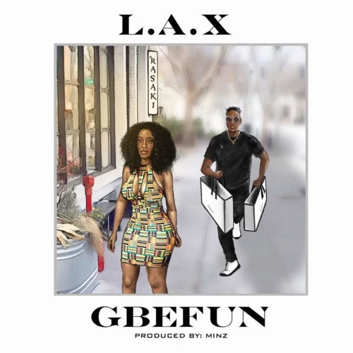 L.A.X - Gbefun (Prod. by Minz)