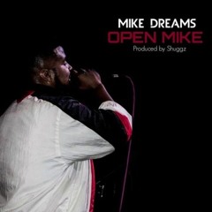 Mike Dreams - Open Mike (Prod. By Shuggz)