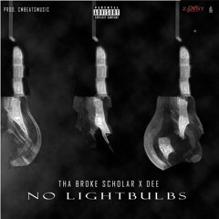 No Lightbulbs - The Broke Scholar ft. Dee prod. CMBeatsMusic
