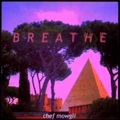 Chef Mowgli - breathe
