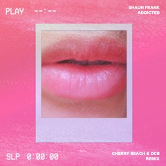 Shaun Frank - Addicted (Cherry Beach & DCB Remix)