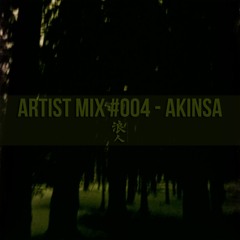 Artist Mix #004 - Akinsa