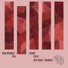 Ekany - Rock [New Bounce #006]