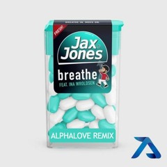 Jax Jones - Breathe (Alphalove Remix) - Free Download