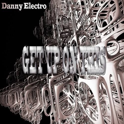Tracklistings Mixtape #308 (2018.03.14) : Danny Electro - Get Up On This Artworks-000316674423-9ne5eo-t500x500