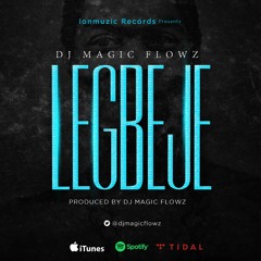 DJ Magic Flowz - LEGBEJE (Official Audio)