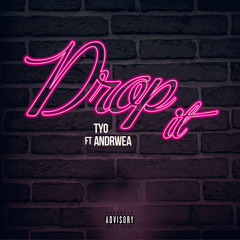 Drop It (Ft Andrwea)