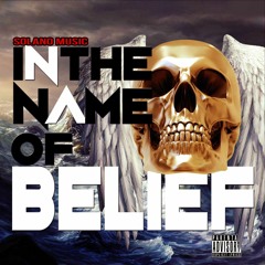 In The Name Of Belief (prod. By Robba P)