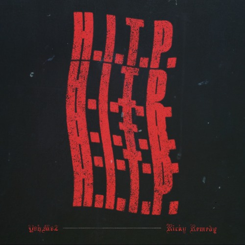 YehMe2 X Ricky Remedy - H.I.T.P