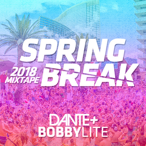 Spring Break 2018 Mixtape