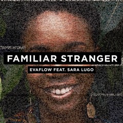 FAMILIAR STRANGER feat. Sara Lugo [Produced by Protoje]