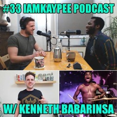 #33 IAMKAYPEE PODCAST - Kenneth Babarinsa on Szechuan Sauce, Creepy Ads and Social Etiquette