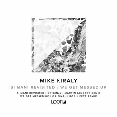 Mike Kiraly - Si Mani Revisited - Martin Landsky Remix - PREVIEW :::::::