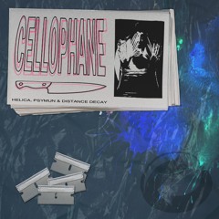 CELLOPHANE - Helica, Psymun, & Distance Decay