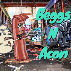 Beggs N Acon playlist #2