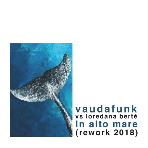 Vaudafunk - In Alto Mare (Rework 2018) [BUY = FREE DWNLD]