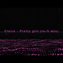 Clairo - Pretty Girl (lo-fi mix by Brye)