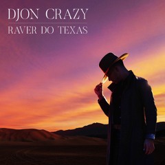 Djon Crazy - Raver Do Texas