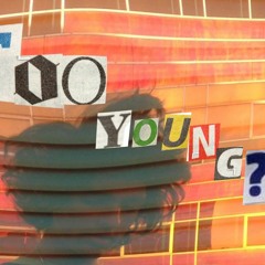 too young