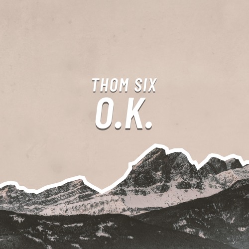 THOM SIX - O.K