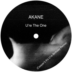 AKANE - U're The One (Caspar's It's Ur Birthday Remix)