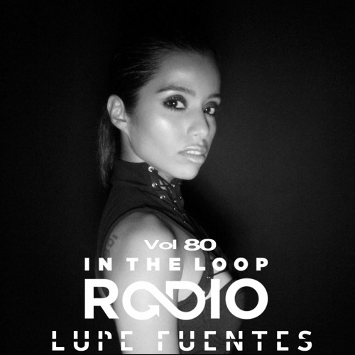 In The Loop Radio Vol. 80