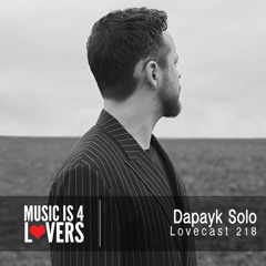 Lovecast 218 - Dapayk Solo [Musicis4Lovers.com]