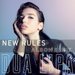 Dua Lipa - New Rules (Alson Remix)