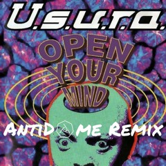 U.S.U.R.A. - Open Your Mind (AntiDome Remix)
